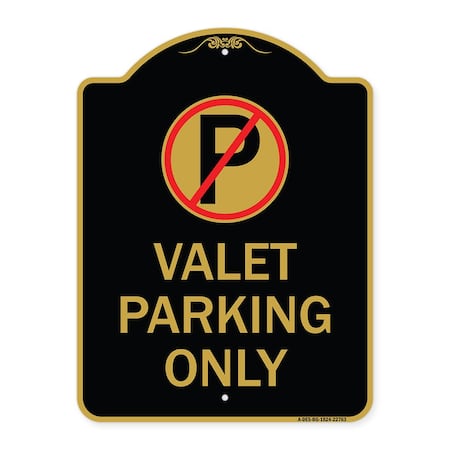 Signmission Designer Series Sign-Valet Parking Only, Black & Gold Aluminum Sign, 18" x 24", BG-1824-22763 A-DES-BG-1824-22763